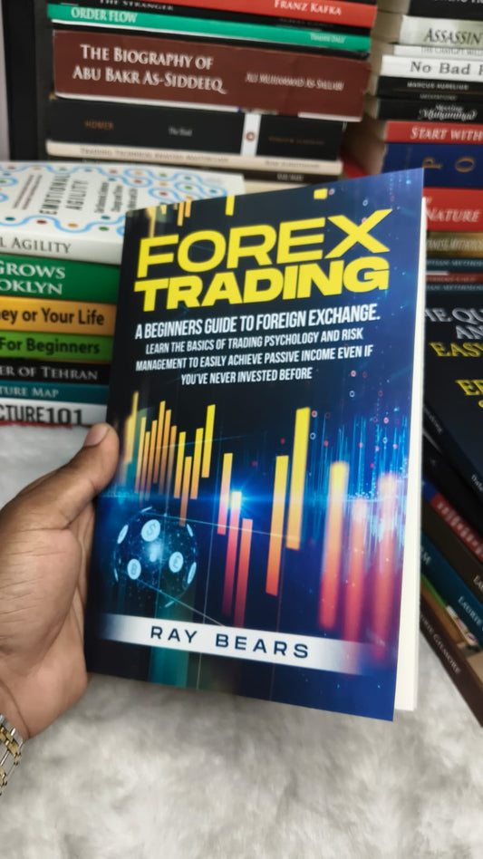 Forex Trading: A Beginner's Guide to Foreign Exchange by Ray Bears
