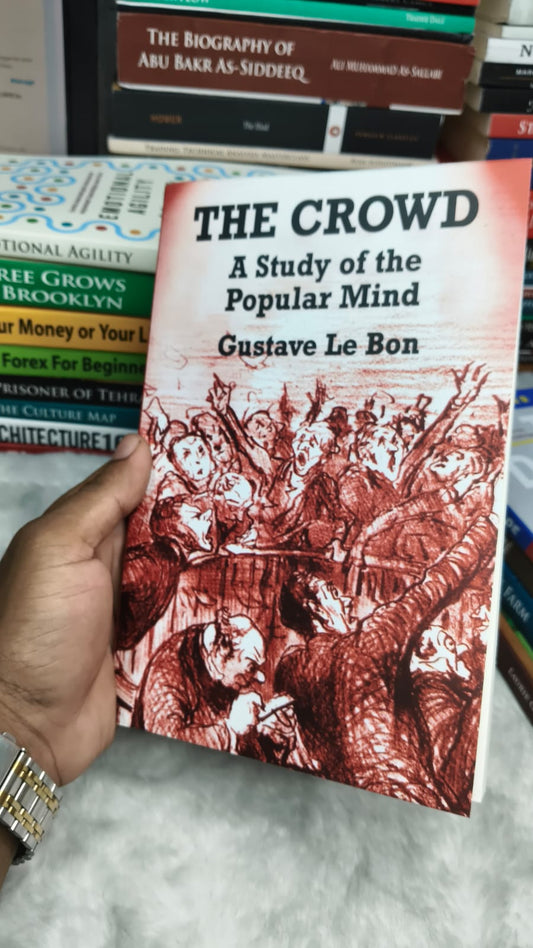 The Crowd: A Study of the Popular Mind by Gustave Le Bon