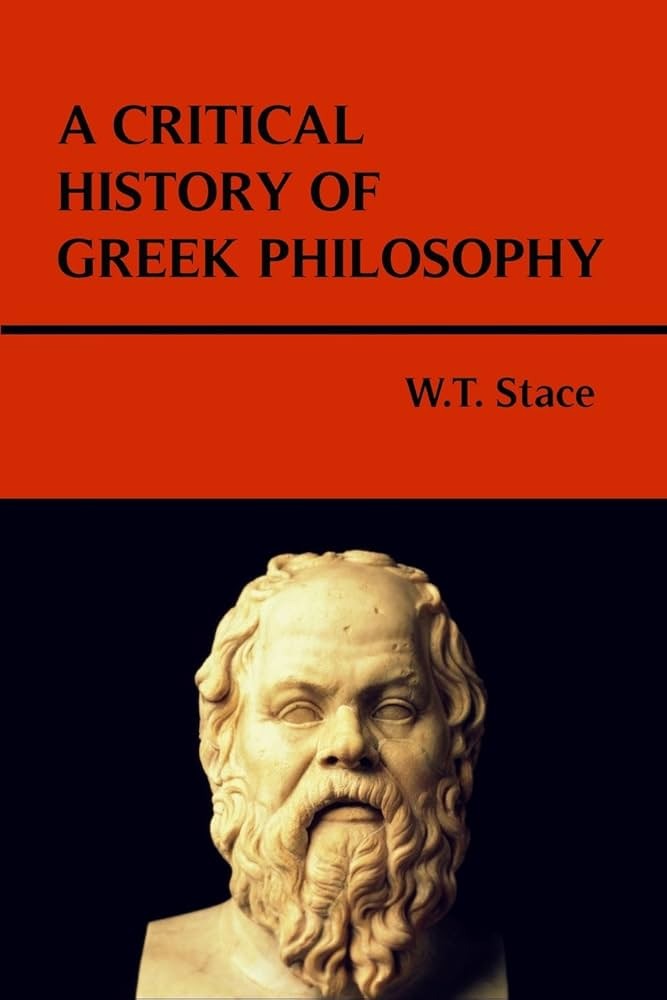 A Critical History of Greek Philosophy by W.T. Stace