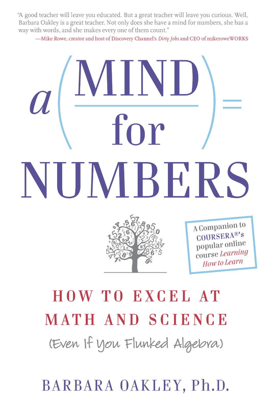 A Mind for Numbers by Barbara Oakley, Ph.D.