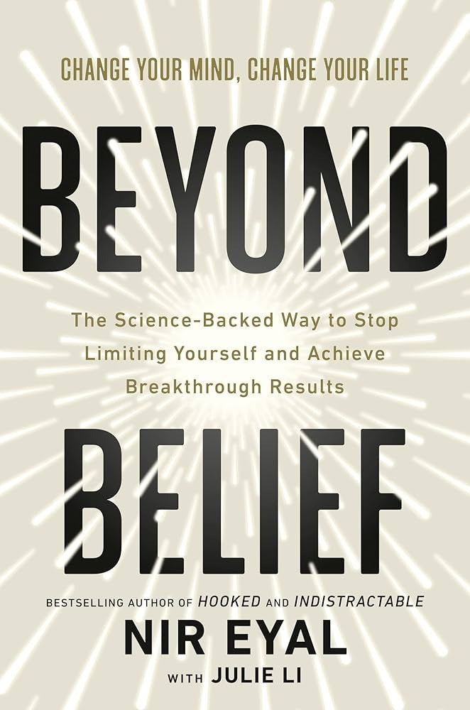 Beyond Belief by Nir Eyal with Julie Li