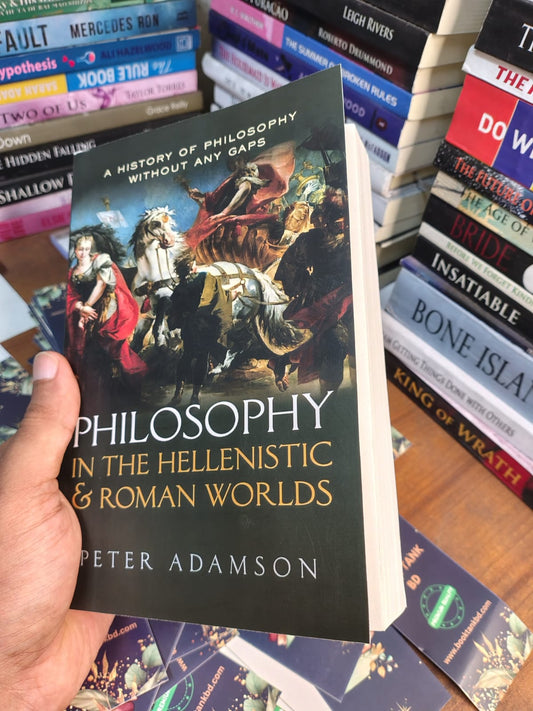 Philosophy in the Hellenistic & Roman Worlds by Peter Adamson