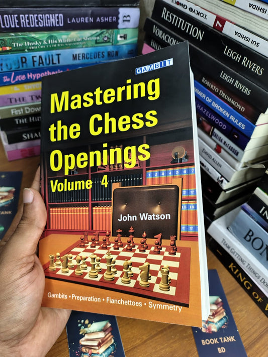 Mastering the Chess Openings Volume 4 by John Watson