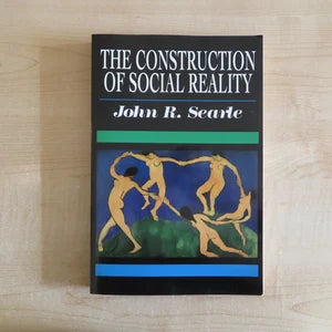 The Construction of Social Reality by John R. Searle