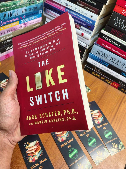 Like Switch : An Ex-FBI Agent's Guide to Influencing, Attracting, and Winning People Over by Marvin Karlins and Jack Schafer